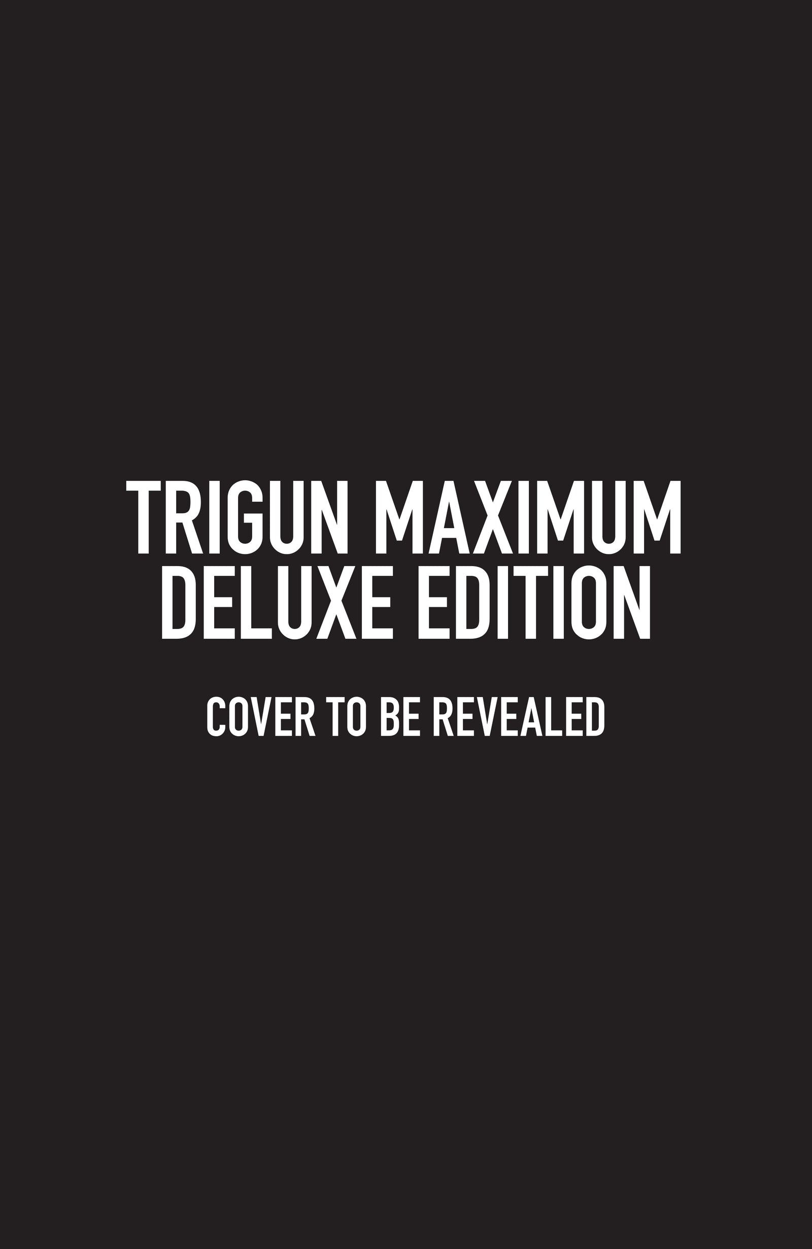Trigun Maximum Deluxe Edition Volume 1 - Hard Cover