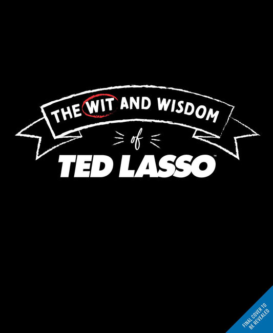 Pop Weasel Image of The Wit and Wisdom of Ted Lasso