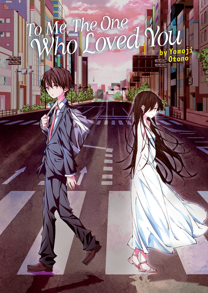 Pop Weasel Image of To Me, The One Who Loved You (Light Novel) - Manga - Image - Pop Weasel