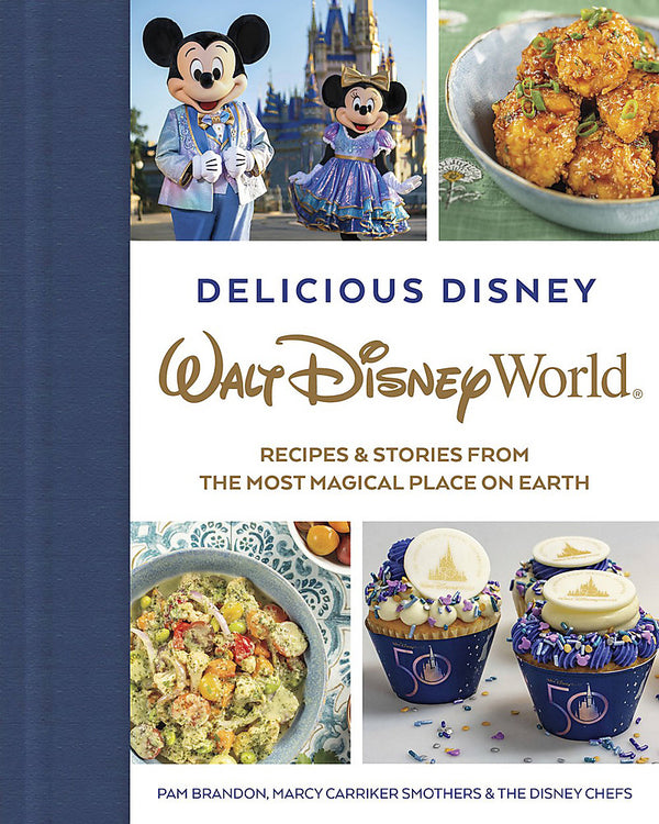 Pop Weasel Image of Delicious Disney: Walt Disney World - Recipes & Stories from The Most Magical Place on Earth