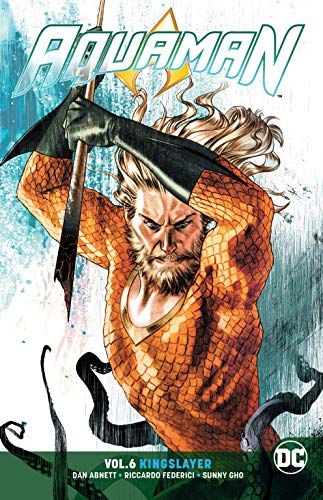 Front Cover Aquaman Vol. 06 Kingslayer ISBN 9781401285432 - Graphic Novel - Image - Pop Weasel