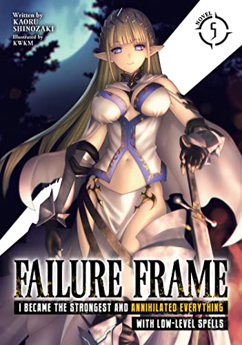 Pop Weasel Image of Failure Frame: I Became the Strongest and Annihilated Everything With Low-Level Spells (Light Novel) Vol. 05