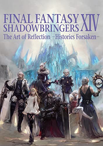 Final Fantasy XIV Shadowbringers -- The Art of Reflection -Histories Forsaken-