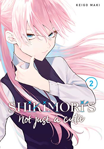 Shikimori's Not Just a Cutie 02 - Manga - Image - Pop Weasel