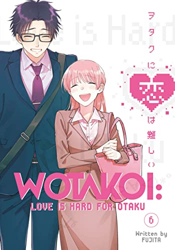 Front Cover Wotakoi Love Is Hard for Otaku 06 ISBN 9781646514748