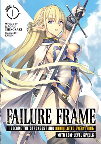 Pop Weasel Image of Failure Frame: I Became the Strongest and Annihilated Everything With Low-Level Spells (Light Novel) Vol. 01