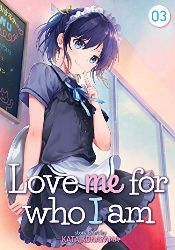 Pop Weasel Image of Love Me For Who I Am Vol. 03 - Manga - Image - Pop Weasel