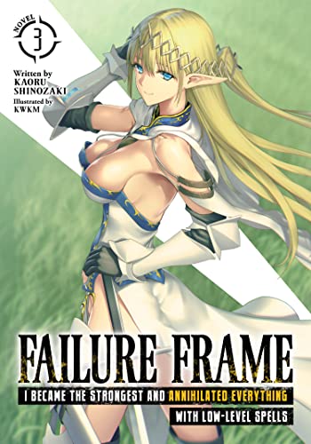 Pop Weasel Image of Failure Frame: I Became the Strongest and Annihilated Everything With Low-Level Spells (Light Novel) Vol. 03