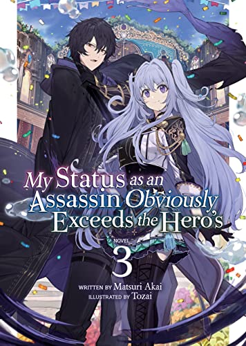 Pop Weasel Image of My Status as an Assassin Obviously Exceeds the Hero's (Light Novel) Vol. 03