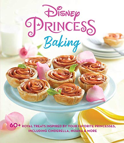 Pop Weasel Image of Disney Princess Baking: 60+ Royal Treats Inspired by Your Favorite Princesses, Including Cinderella, Moana & More - Cookbook - Image - Pop Weasel