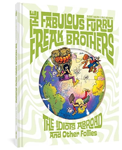 Pop Weasel Image of The Fabulous Furry Freak Brothers: The Idiots Abroad and Other Follies (Freak Brothers Follies) - Manga - Image - Pop Weasel