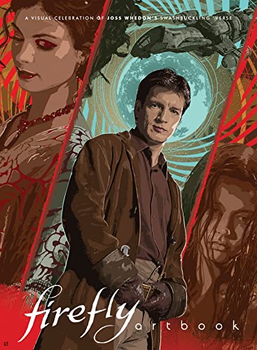 Pop Weasel Image of Firefly Art Book - A Visual Celebration of Joss Whedon's Swashbuckling 'Verse