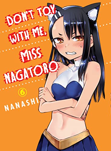 Front Cover - Don't Toy With Me, Miss Nagatoro, volume 06 - Pop Weasel - Manga - Image - Pop Weasel