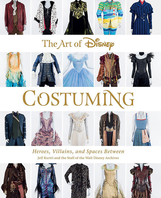 Pop Weasel Image of The Art of Disney Costuming: Heroes, Villains, & Spaces Between