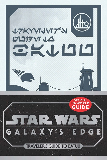 Pop Weasel Image of Star Wars Galaxy's Edge: Traveler's Guide to Batuu