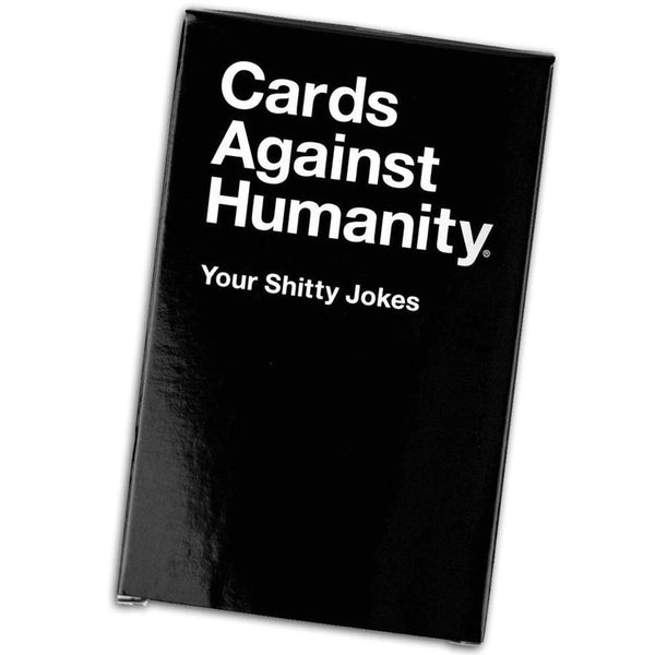 Pop Weasel Image of Cards Against Humanity Your Shitty Jokes