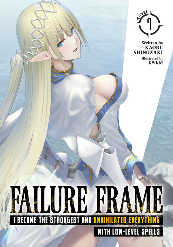 Pop Weasel Image of Failure Frame: I Became the Strongest and Annihilated Everything With Low-Level Spells (Light Novel) Vol. 07